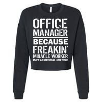 Office Manager Miracle Worker Job Title Cropped Pullover Crew