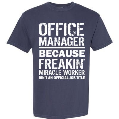 Office Manager Miracle Worker Job Title Garment-Dyed Heavyweight T-Shirt