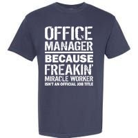 Office Manager Miracle Worker Job Title Garment-Dyed Heavyweight T-Shirt