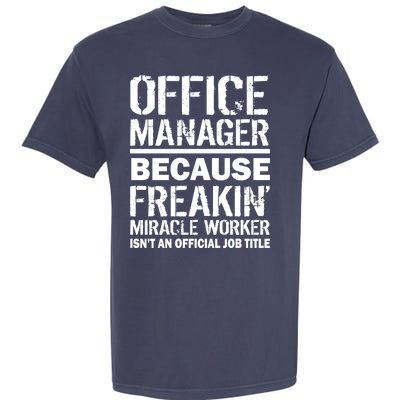 Office Manager Miracle Worker Job Title Garment-Dyed Heavyweight T-Shirt