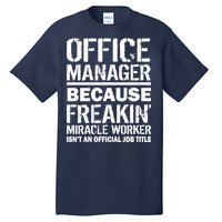 Office Manager Miracle Worker Job Title Tall T-Shirt