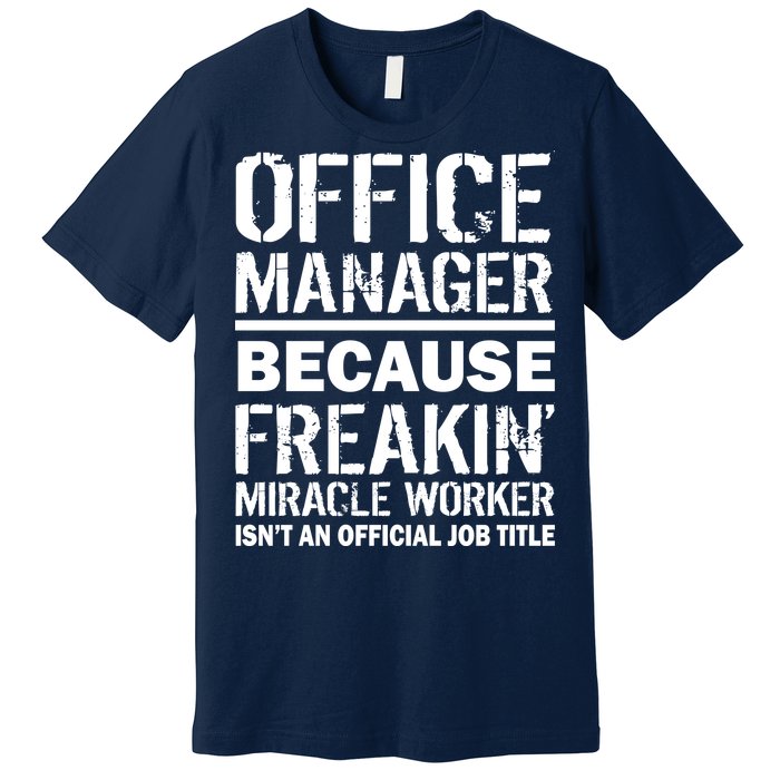 Office Manager Miracle Worker Job Title Premium T-Shirt