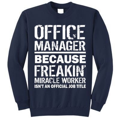 Office Manager Miracle Worker Job Title Tall Sweatshirt