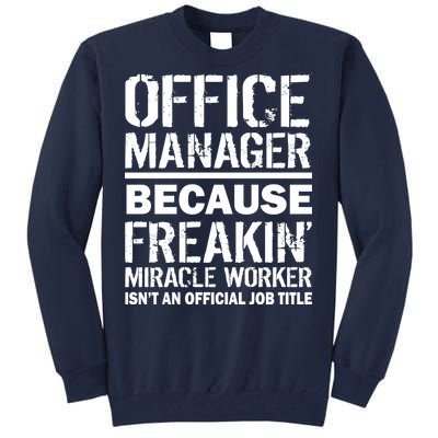 Office Manager Miracle Worker Job Title Tall Sweatshirt