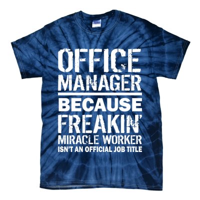 Office Manager Miracle Worker Job Title Tie-Dye T-Shirt