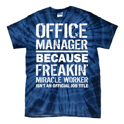 Office Manager Miracle Worker Job Title Tie-Dye T-Shirt