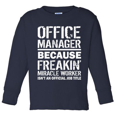 Office Manager Miracle Worker Job Title Toddler Long Sleeve Shirt