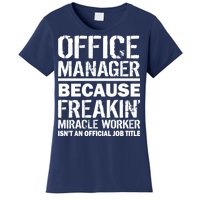 Office Manager Miracle Worker Job Title Women's T-Shirt