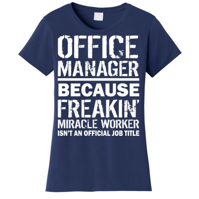 Office Manager Miracle Worker Job Title Women's T-Shirt