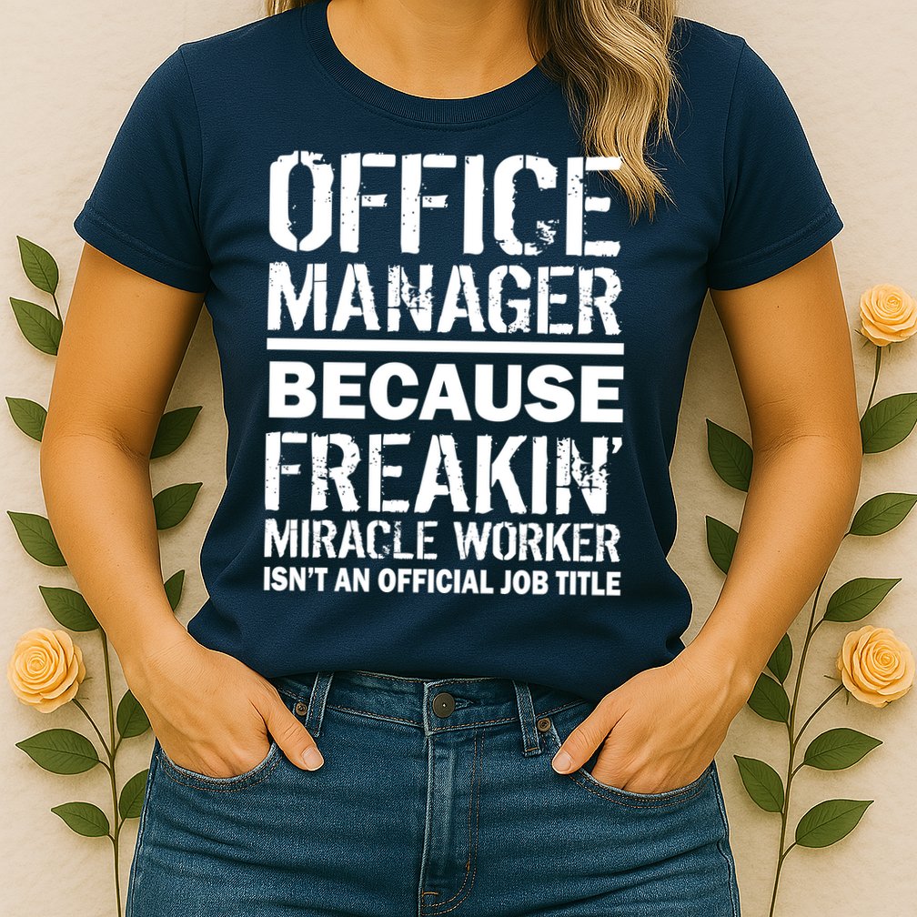 Office Manager Miracle Worker Job Title Womens T-Shirt