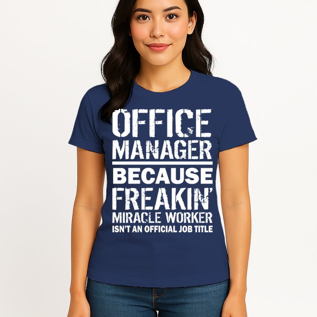 Office Manager Miracle Worker Job Title Womens T-Shirt