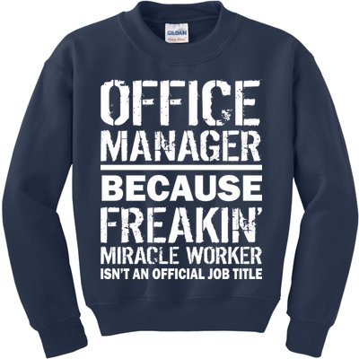 Office Manager Miracle Worker Job Title Kids Sweatshirt