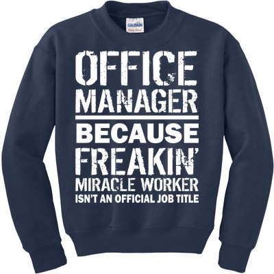 Office Manager Miracle Worker Job Title Kids Sweatshirt