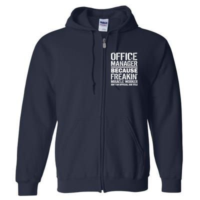 Office Manager Miracle Worker Job Title Full Zip Hoodie