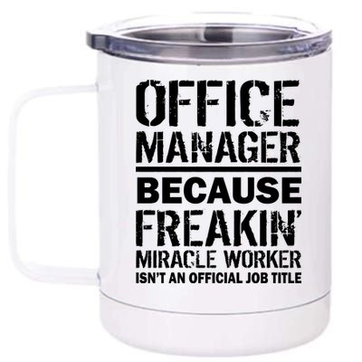 Office Manager Miracle Worker Job Title 12 oz Stainless Steel Tumbler Cup