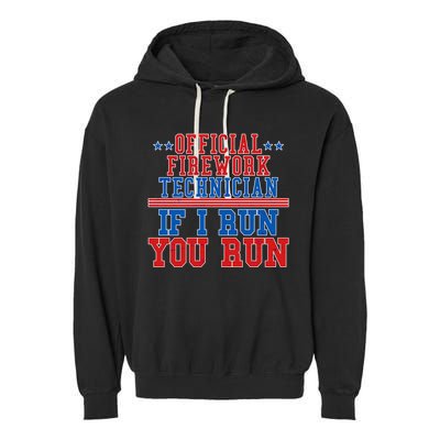 Official Firework Technician If I Run You Run 4th of July Garment-Dyed Fleece Hoodie