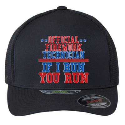 Official Firework Technician If I Run You Run 4th of July Flexfit Unipanel Trucker Cap