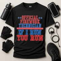 Official Firework Technician If I Run You Run 4th of July Performance Shirt