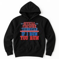 Official Firework Technician If I Run You Run 4th of July Hoodie