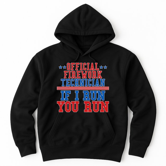 Official Firework Technician If I Run You Run 4th of July Hoodie
