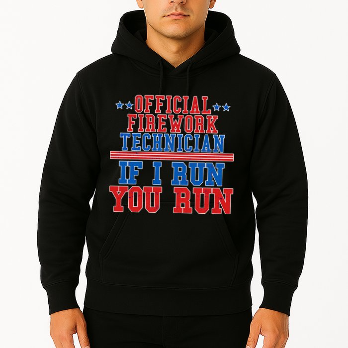 Official Firework Technician If I Run You Run 4th of July Hoodie
