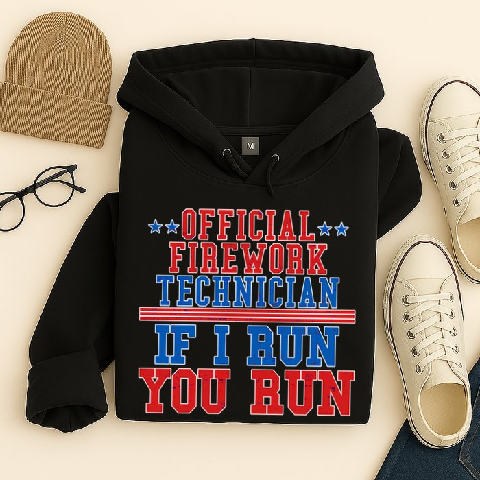 Official Firework Technician If I Run You Run 4th of July Hoodie