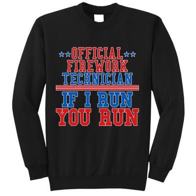 Official Firework Technician If I Run You Run 4th of July Sweatshirt