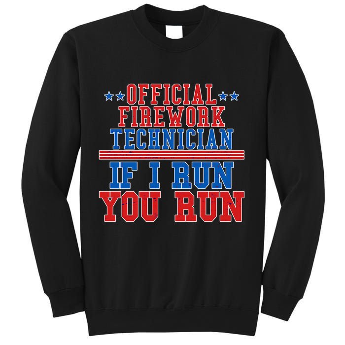 Official Firework Technician If I Run You Run 4th of July Sweatshirt