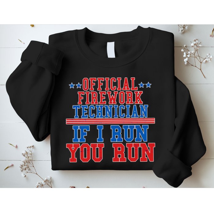 Official Firework Technician If I Run You Run 4th of July Sweatshirt