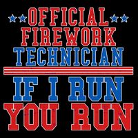 Official Firework Technician If I Run You Run 4th of July Tall T-Shirt