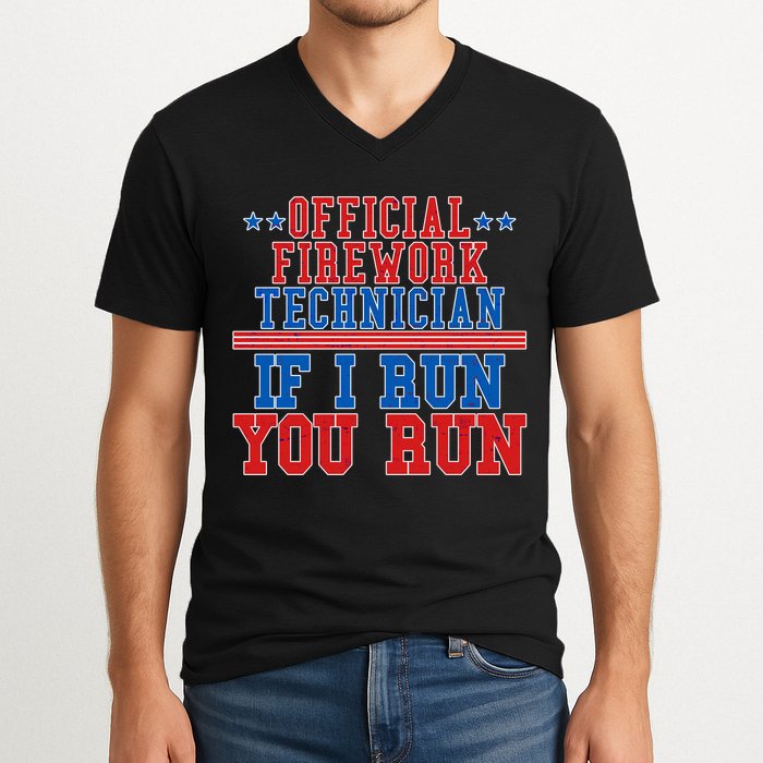 Official Firework Technician If I Run You Run 4th of July V-Neck T-Shirt