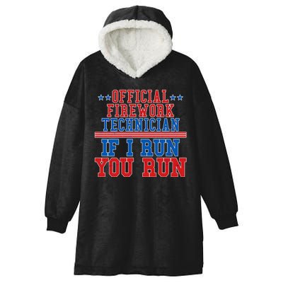 Official Firework Technician If I Run You Run 4th of July Hooded Wearable Blanket