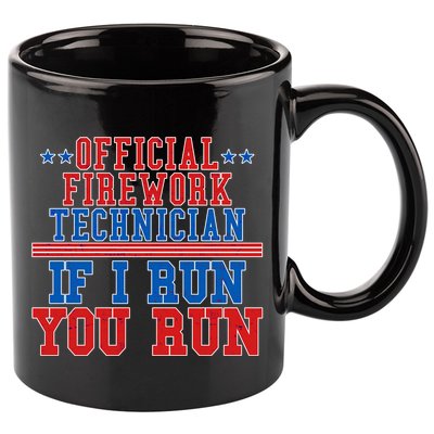 Official Firework Technician If I Run You Run 4th of July 11oz C Handle Ceramic Mug