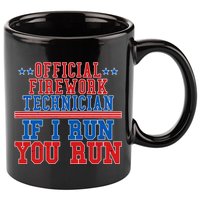 Official Firework Technician If I Run You Run 4th of July 11oz C Handle Ceramic Mug