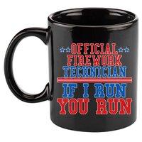 Official Firework Technician If I Run You Run 4th of July 11oz C Handle Ceramic Mug