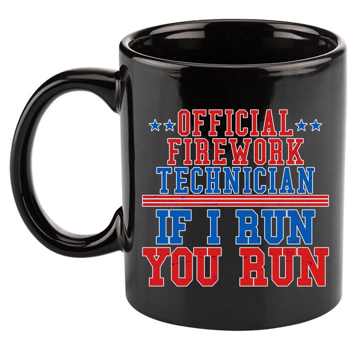 Official Firework Technician If I Run You Run 4th of July 11oz C Handle Ceramic Mug
