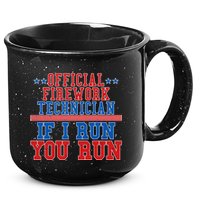 Official Firework Technician If I Run You Run 4th of July 15oz Campfire Ceramic Mug