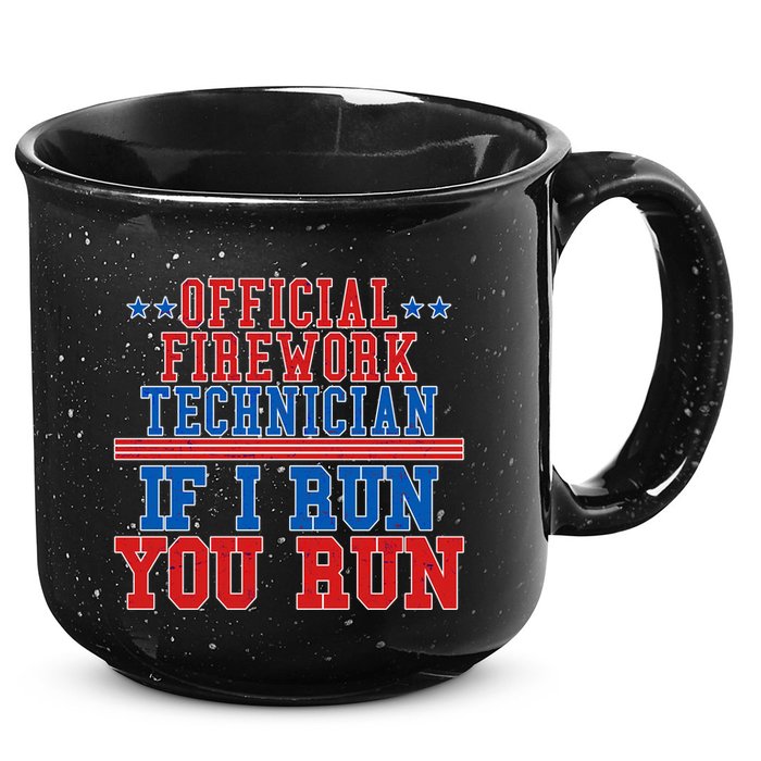 Official Firework Technician If I Run You Run 4th of July 15oz Campfire Ceramic Mug