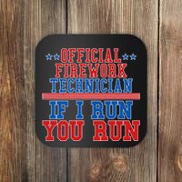 Official Firework Technician If I Run You Run 4th of July Coaster