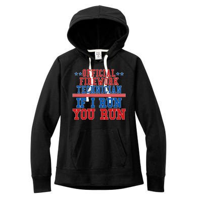 Official Firework Technician If I Run You Run 4th of July Women's Fleece Hoodie