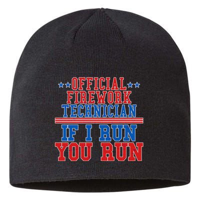 Official Firework Technician If I Run You Run 4th of July Sustainable Beanie