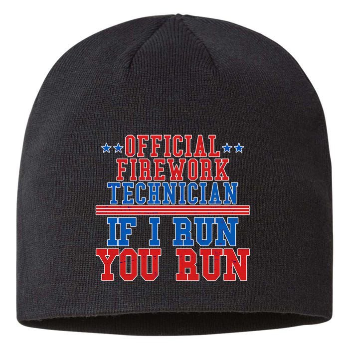Official Firework Technician If I Run You Run 4th of July Sustainable Beanie