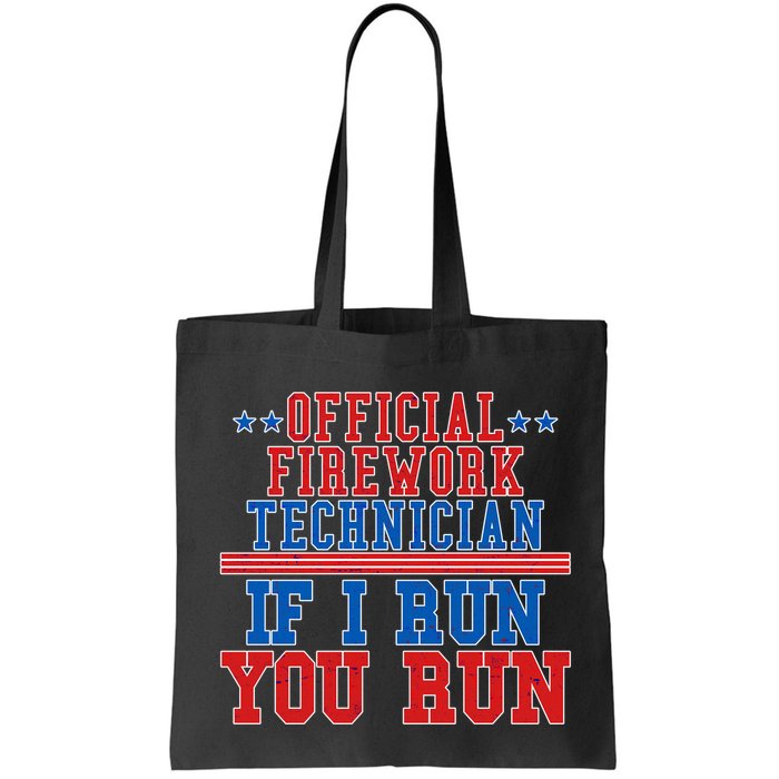 Official Firework Technician If I Run You Run 4th of July Bag