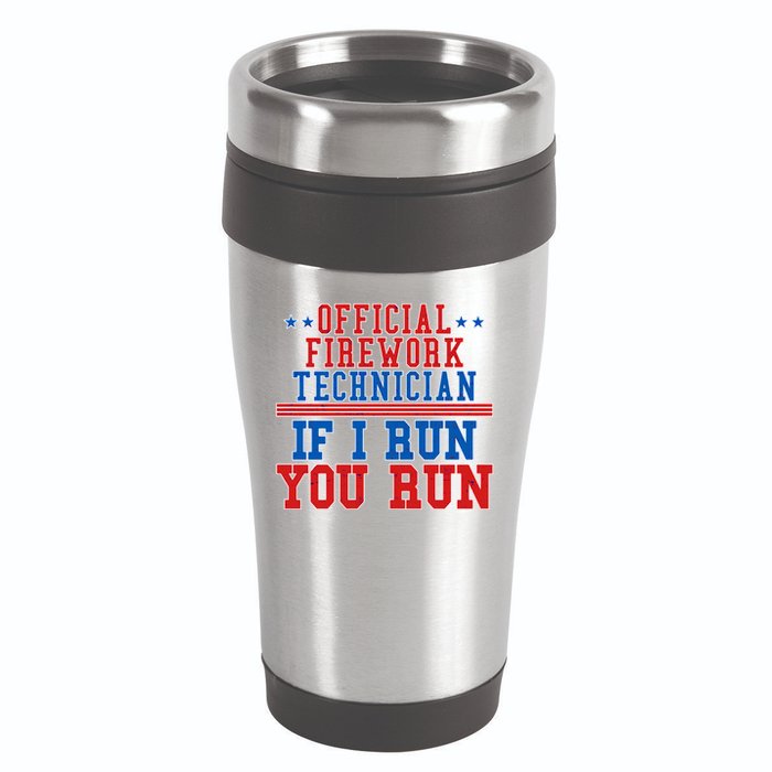 Official Firework Technician If I Run You Run 4th of July 16oz Travel Tumbler