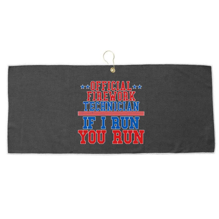 Official Firework Technician If I Run You Run 4th of July Large Microfiber Waffle Golf Towel