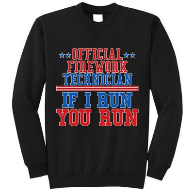 Official Firework Technician If I Run You Run 4th of July Tall Sweatshirt