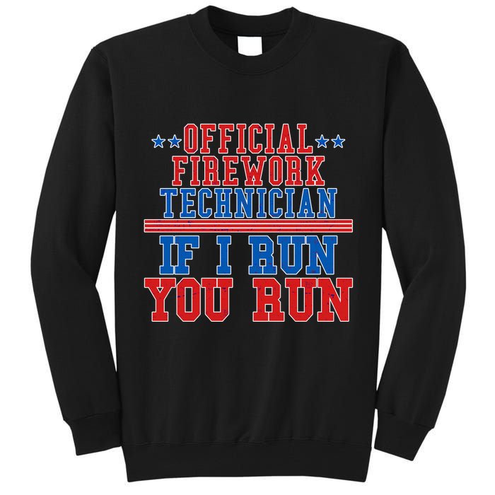 Official Firework Technician If I Run You Run 4th of July Tall Sweatshirt
