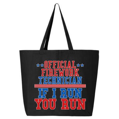 Official Firework Technician If I Run You Run 4th of July 25L Jumbo Tote