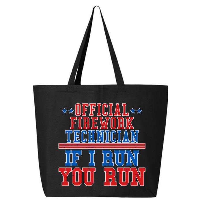 Official Firework Technician If I Run You Run 4th of July 25L Jumbo Tote