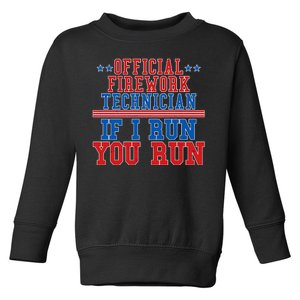 Official Firework Technician If I Run You Run 4th of July Toddler Sweatshirt